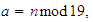 $a=n\func{mod}19,$