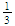$\frac{1}{3}$
