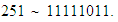 $251\sim 11111011.$